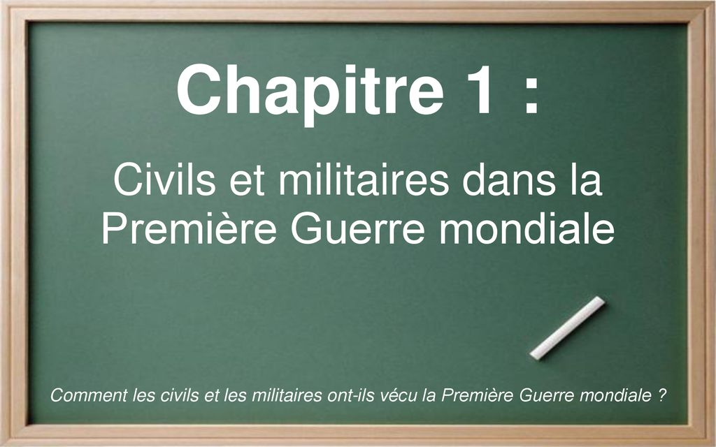 Civils et militaires dans la Première Guerre mondiale ppt télécharger